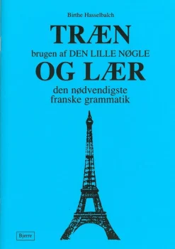 Træn brugen af Den Lille Nøgle og lær den nødvendigste franske grammatik (Bog, Hæftet, Dansk) af Birthe Hasselbalch