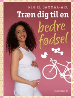 Træn dig til en bedre fødsel (Hæftet, Dansk) af Rim El Saamma-Aru