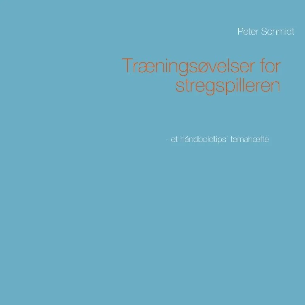 Træningsøvelser for stregspilleren (Bog, Paperback, Dansk) af Peter Schmidt