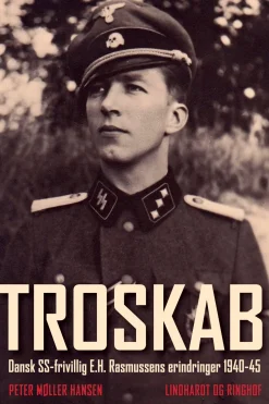 Troskab - Dansk SS-frivillig E.H. Rasmussens erindringer 1940-45 (Lydbog, zip_mp3, Dansk) af Peter Møller Hansen