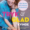 Tryk & glad kvinde: Hjemmebehandling, der kan give dig ro, hormonel balance, feminin ... (Bog, Hardback, Dansk) af Katrine Birk