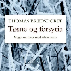 Tøsne og forsytia: Noget om livet med Alzheimers (Lydbog, zip_mp3, Dansk) af Thomas Bredsdorff