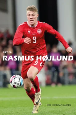 Tæt på Rasmus Højlund (Bog, Hardback, Dansk) af Erik Christian Larsen