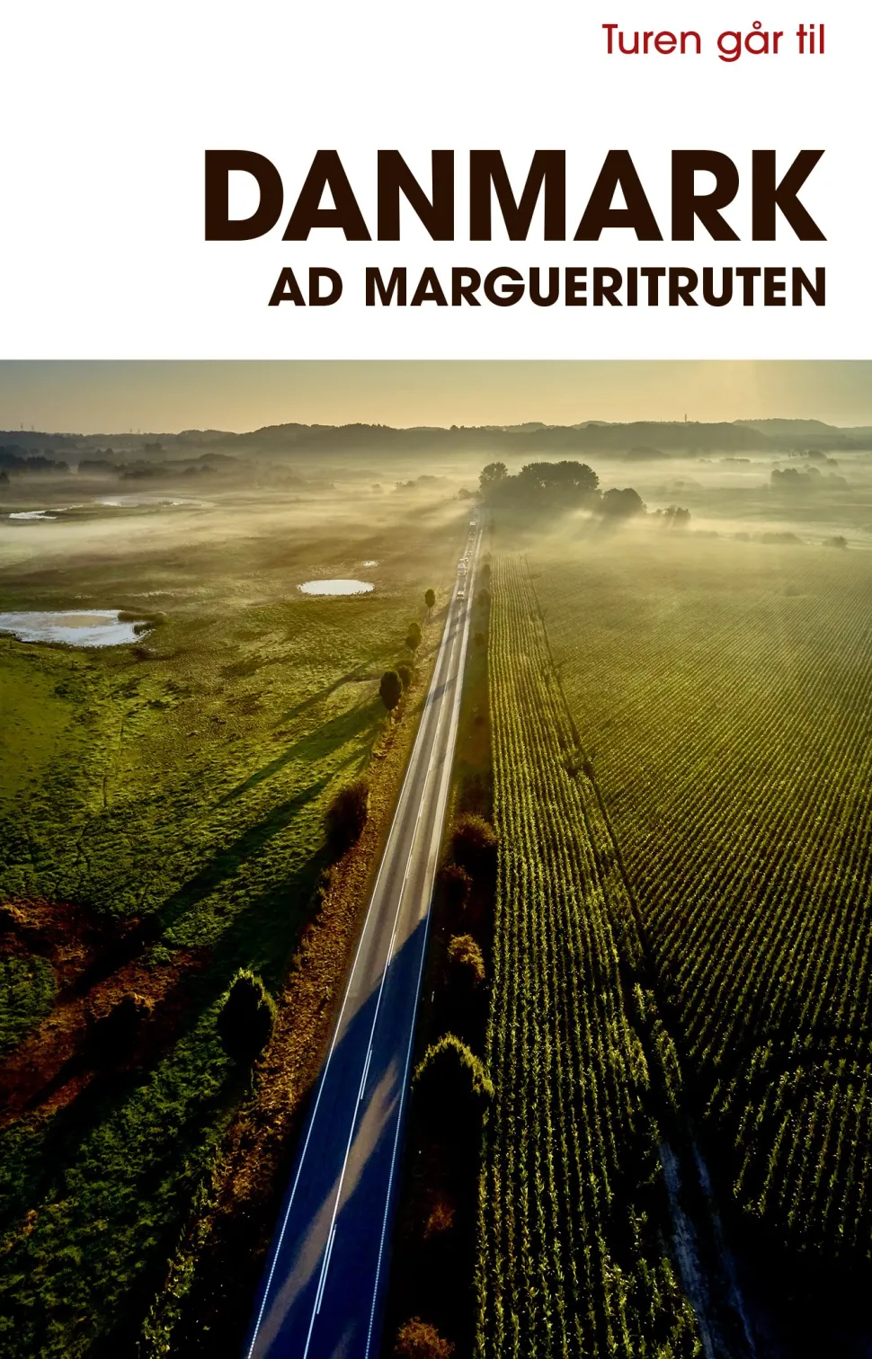 Turen går til Danmark ad Margueritruten (Bog, Hæftet, Dansk) af Anne Mette Futtrup