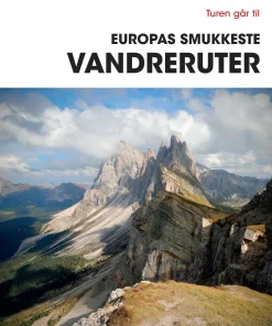 Turen går til Europas smukkeste vandreruter (Bog, Hæftet, Dansk) af Diverse forfattere