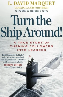 Turn The Ship Around!: A True Story of Turning Followers into Leaders (Bog, Paperback / softback, Engelsk) af L. David Marquet