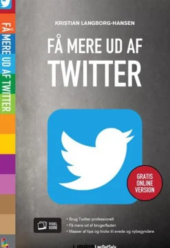 Twitter: Få mere ud af Twitter - [RODEKASSE/DEFEKT] (Bog, Hæftet, Dansk) af Kristian Langborg-Hansen