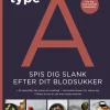 Type A - Spis dig slank efter dit blodsukker (Ebog, epub, Dansk) af Arne Astrup