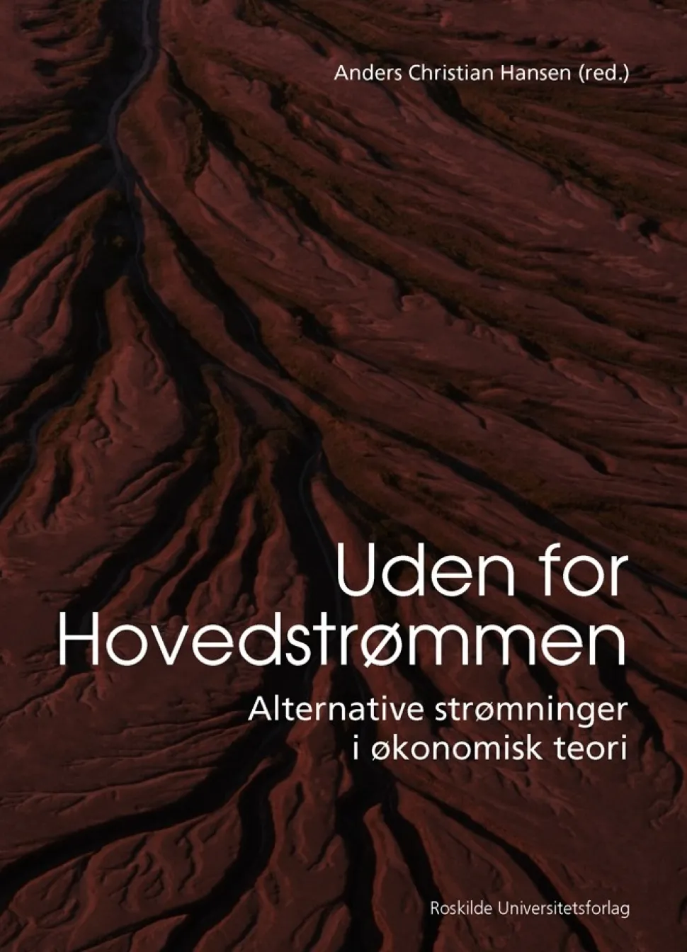 Uden for hovedstrømmen: Alternative strømninger i økonomisk teori (Ebog, epub, drm, Dansk) af Anders Christian Hansen