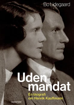 Uden mandat: En biografi om Henrik Kauffmann (Bog, Indbundet, Dansk) af Bo Lidegaard