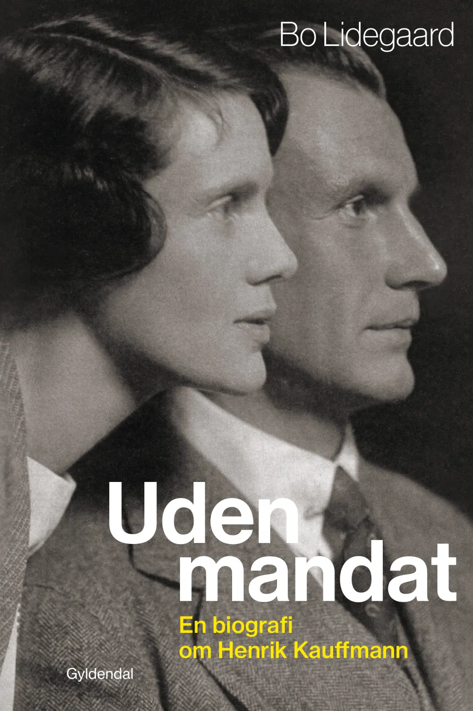 Uden mandat: En biografi om Henrik Kauffmann (Ebog, epub, Dansk) af Bo Lidegaard
