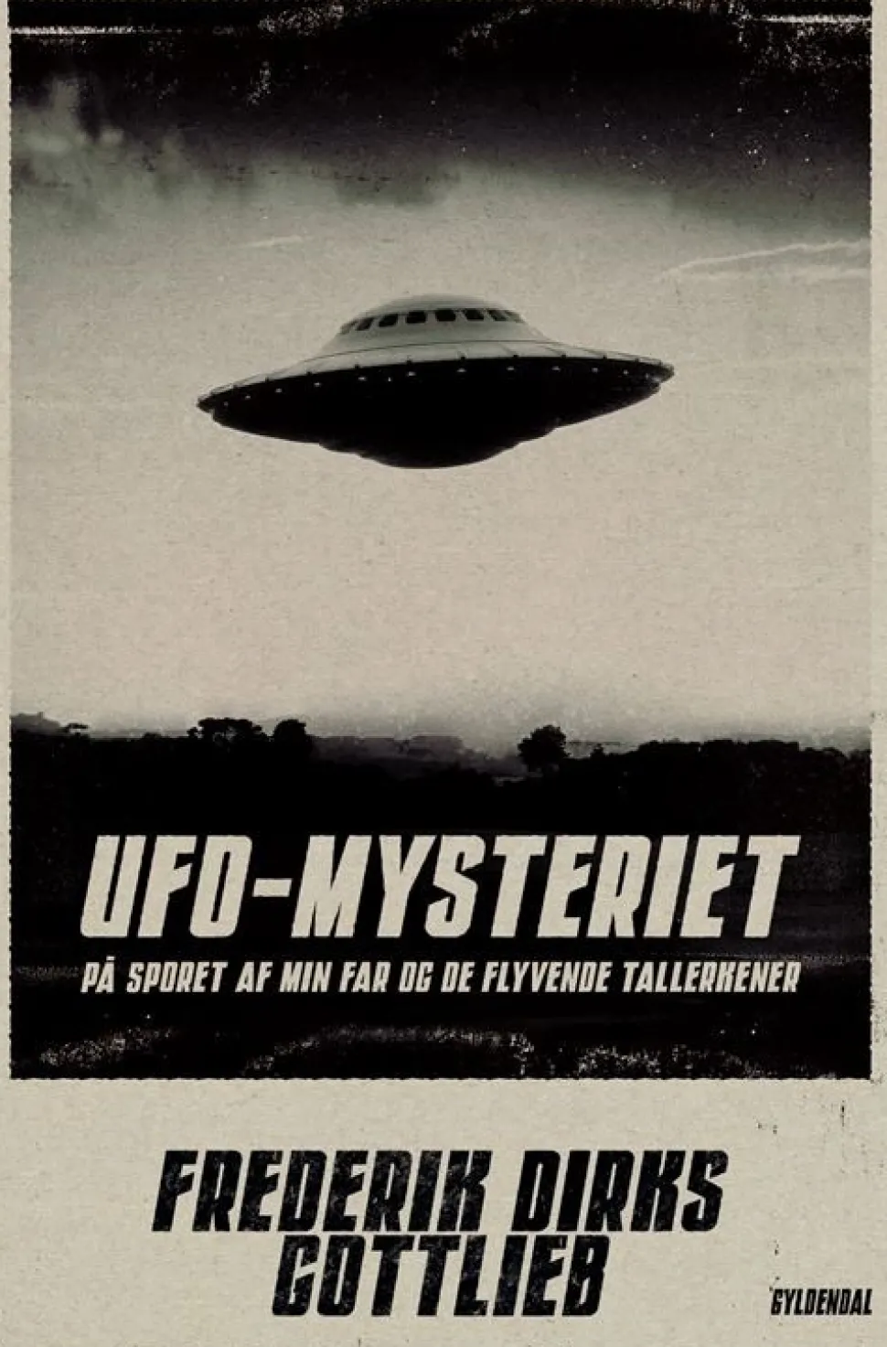 UFO-Mysteriet: På sporet af min far og de flyvende tallerkener (Bog, Hæftet, Dansk) af Frederik Dirks Gottlieb