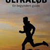 ULTRALØB: En begynders guide (Ebog, epub, Dansk) af Arthur Skytte-Olesen