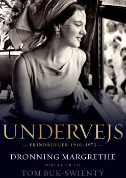 Undervejs - Dronning Margrethe fortæller til Tom Buk-Swienty: Erindringer 1940-1972 (Bog, Indbundet, Dansk) af Tom Buk-Swienty
