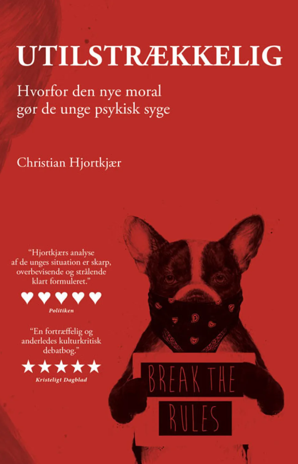Utilstrækkelig: Hvordan den nye moral gør de unge psykisk syge (Bog, Hæftet, Dansk) af Christian Hjortkjær