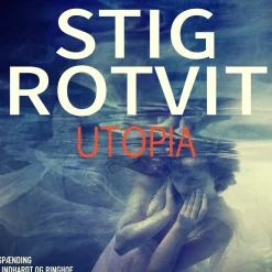 Utopia (Lydbog, zip_mp3, Dansk) af Stig Rotvit