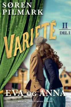 Varieté. Eva og Anna - del 1 (Ebog, epub, Dansk) af Søren Pilmark