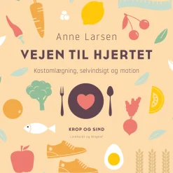 Vejen til hjertet. Kostomlægning, selvindsigt og motion (Lydbog, zip_mp3, Dansk) af Anne Larsen