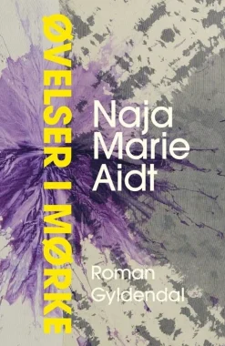 Øvelser i mørke (Bog, Indbundet, Dansk) af Naja Marie Aidt