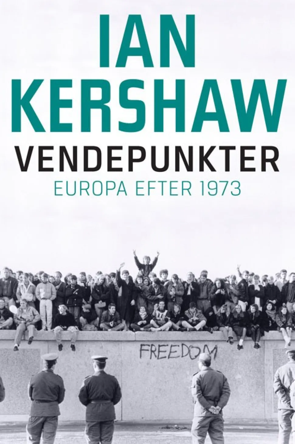 Vendepunkter: Europa efter 1973 (Bog, Hardback, Dansk) af Ian Kershaw
