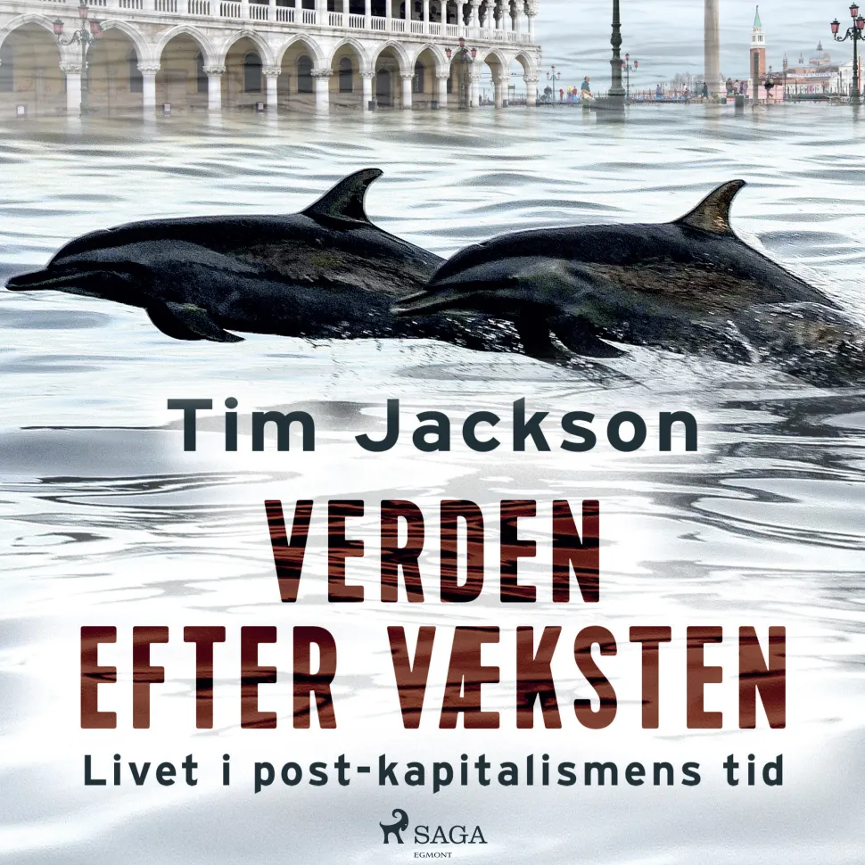 Verden efter væksten. Livet i post-kapitalismens tid (Lydbog, zip_mp3, Dansk) af Tim Jackson