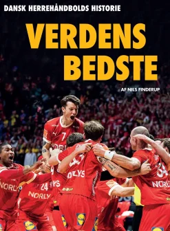 Verdens bedste: Dansk herrehåndbolds historie (Bog, Hardback, Dansk) af Nils Finderup