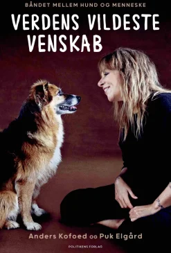 Verdens vildeste venskab: Båndet mellem hund og menneske (Bog, Hæftet, Dansk) af Anders Kofoed
