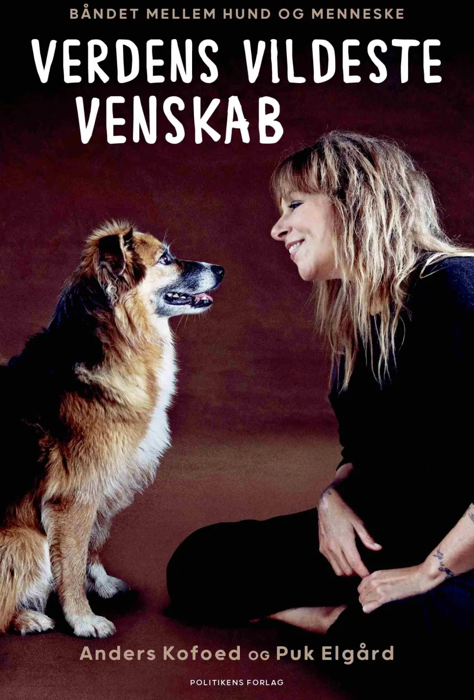 Verdens vildeste venskab: Båndet mellem hund og menneske (Bog, Hæftet, Dansk) af Anders Kofoed