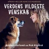 Verdens vildeste venskab: Båndet mellem hund og menneske (Lydbog, zip_mp3, Dansk) af Puk Elgård