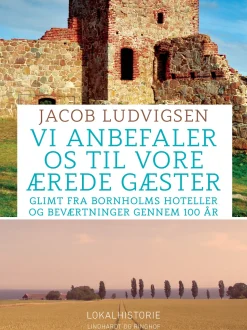 Vi anbefaler os til vore ærede gæster. Glimt fra Bornholms hoteller og beværtninger g... (Ebog, epub, Dansk)