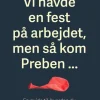 Vi havde en fest på arbejdet men så kom Preben …: En guide til, hvordan du stopper fø... (Hæftet, Dansk)