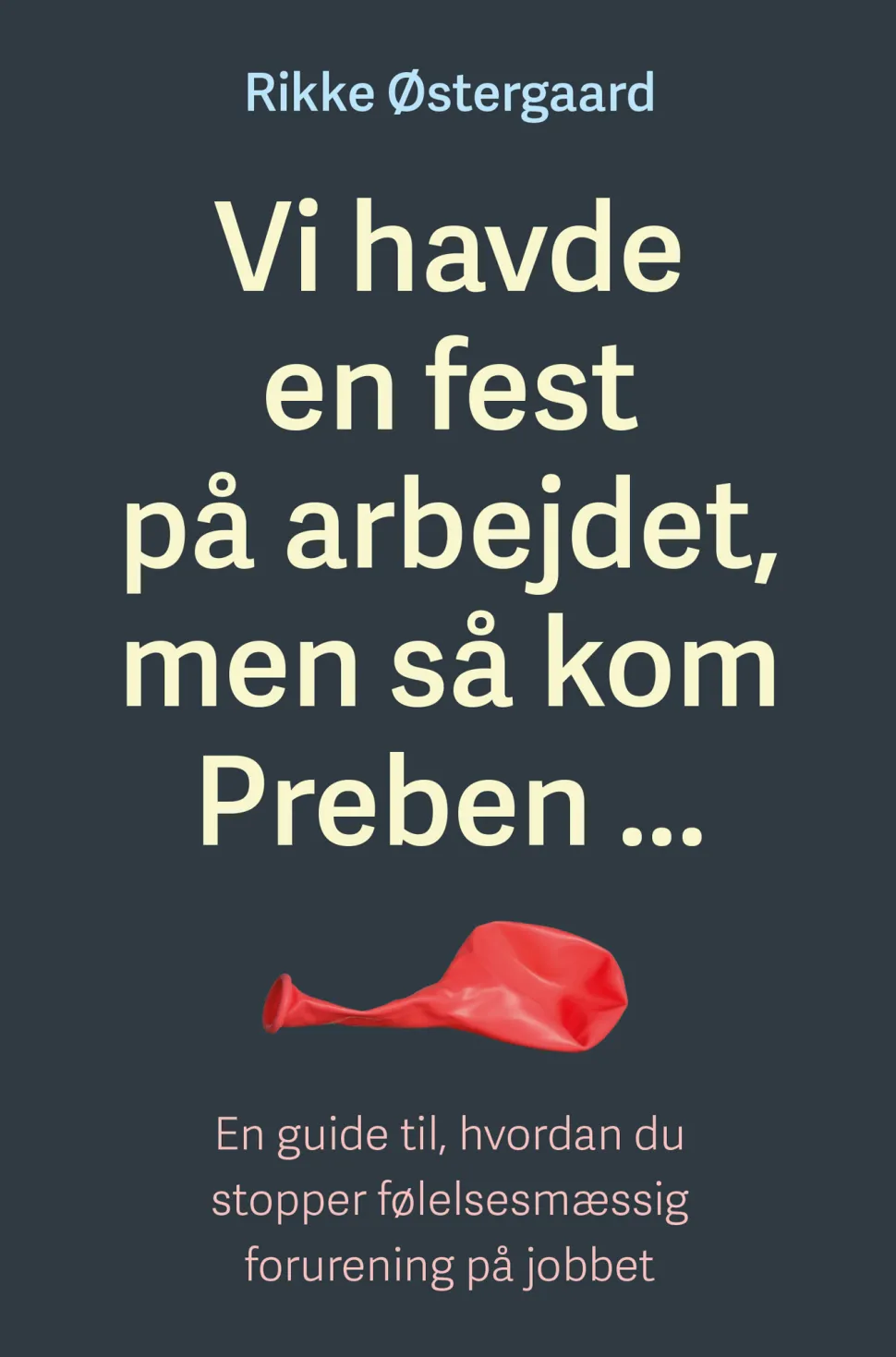Vi havde en fest på arbejdet, men så kom Preben ...: En guide til, hvordan du stopper... (Ebog, epub, Dansk)