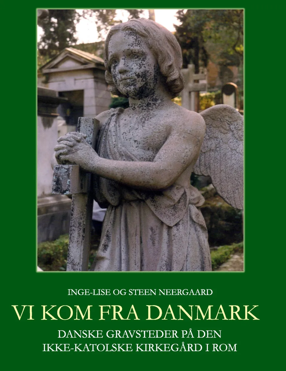Vi kom fra Danmark: Danske gravsteder på den Ikke-katolske kirkegård i Rom (Ebog, epub, Dansk) af Inge-Lise Neergaard