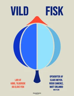 Vild fisk: Lær at købe, tilberede og elske fisk (Ebog, epub, Dansk)