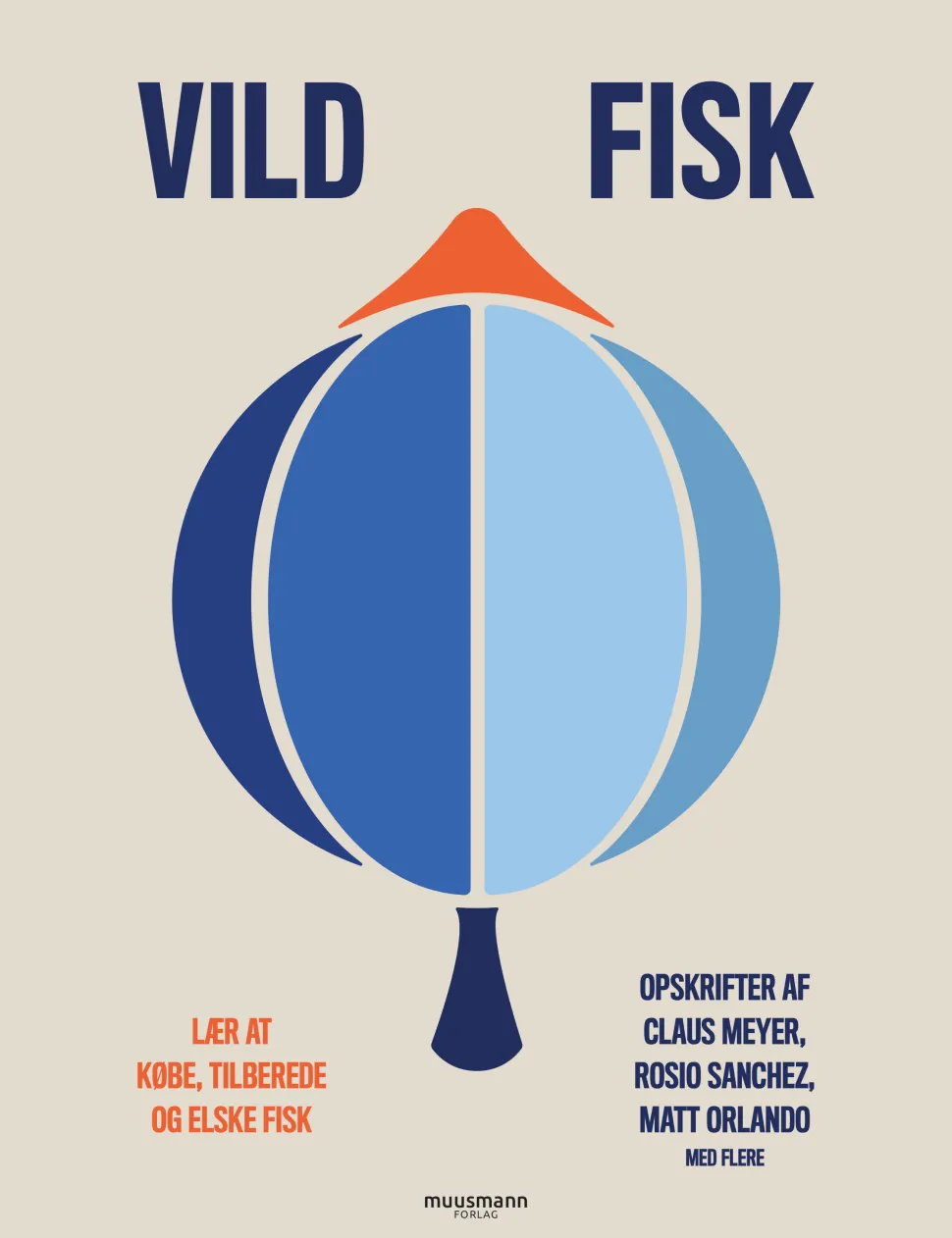 Vild fisk: Lær at købe, tilberede og elske fisk (Bog, Indbundet, Dansk) af Blue Lobster & Planetarisk Kogebog