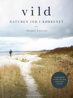 Vild: Naturen ind i køkkenet (Ebog, epub, Dansk) af Thomas Laursen