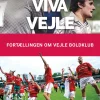 Viva Vejle: Fortællingen om Vejle Boldklub (Ebog, epub, Dansk) af Lars Werge