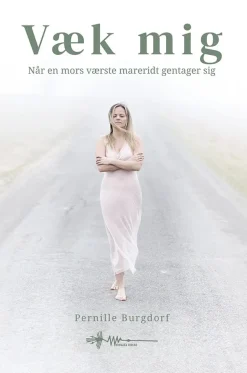 Væk mig: Når en mors værste mareridt gentager sig (Bog, Hardback, Dansk) af Pernille Burgdorf