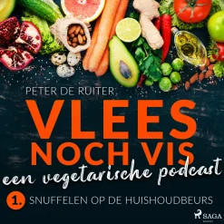 Vlees noch vis - een vegetarische podcast- Snuffelen op de Huishoudbeurs (Lydbog, zip_mp3, Hollandsk) af Peter de Ruiter