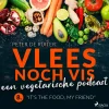 Vlees noch vis - een vegetarische podcast- "It's the food, my friend" (Lydbog, zip_mp3, Hollandsk) af Peter de Ruiter