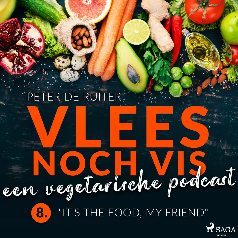 Vlees noch vis - een vegetarische podcast- "It's the food, my friend" (Lydbog, zip_mp3, Hollandsk) af Peter de Ruiter