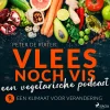 Vlees noch vis - een vegetarische podcast- Een klimaat voor verandering (Lydbog, zip_mp3, Hollandsk) af Peter de Ruiter