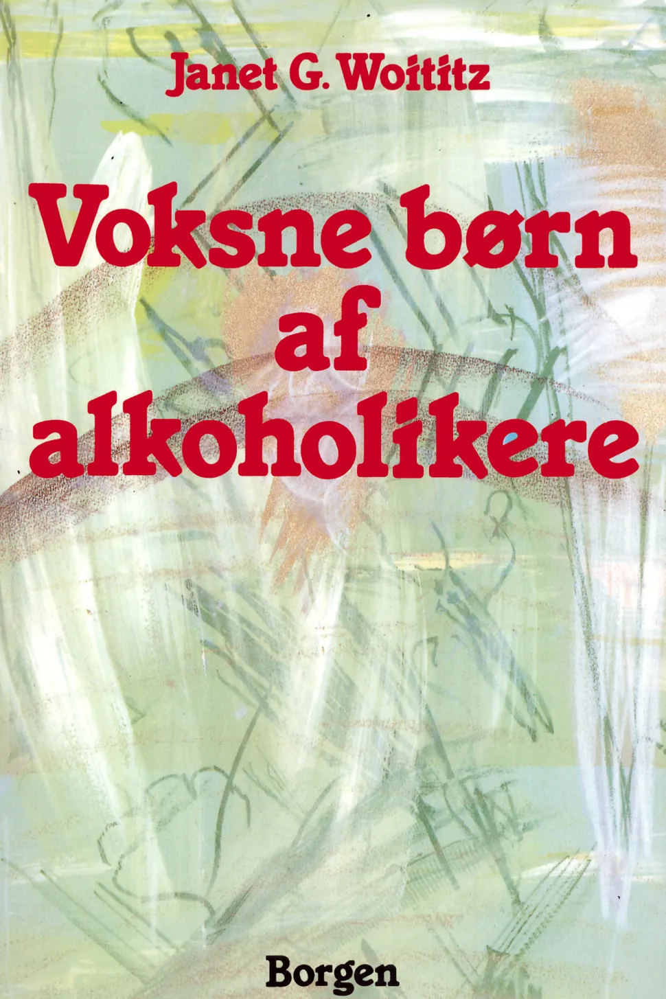 Voksne børn af alkoholikere (Ebog, epub, Dansk) af Janet G. Woititz
