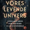 Vores levende univers: Videnskabens søgen efter rumvæsner og alt livs oprindelse (Ebog, epub, Dansk)
