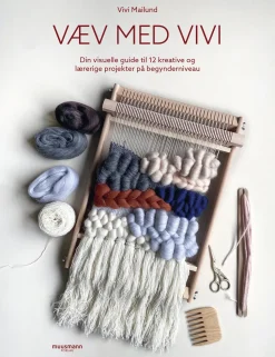 Væv med Vivi: Din visuelle guide til 12 kreative og lærerige projekter på begynderniveau (Bog, Indbundet, Dansk)