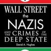 Wall Street, the Nazis, and the Crimes of the Deep State (Bog, Hardback, Engelsk) af David Hughes