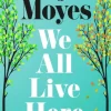 We All Live Here (Bog, Paperback, Engelsk) af Jojo Moyes