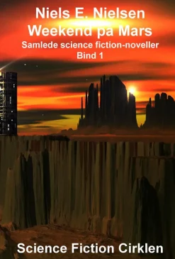 Weekend på Mars: Samlede science fiction-noveller (Bog, Hæftet, Dansk) af Niels E. Nielsen