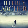Wegen naar roem (Lydbog, zip_mp3, Hollandsk) af Jeffrey Archer