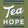 While There is Tea, There is Hope: The Perfect Gift for Tea-Lovers (Bog, Hardback, Engelsk)